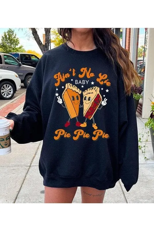 AIN'T NO LIE BABY PIE, PIE PIE Unisex Fleece Sweatshirt