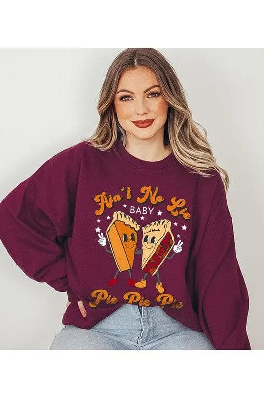 AIN'T NO LIE BABY PIE, PIE PIE Unisex Fleece Sweatshirt