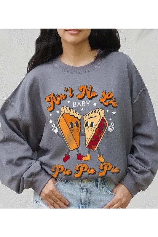 AIN'T NO LIE BABY PIE, PIE PIE Unisex Fleece Sweatshirt