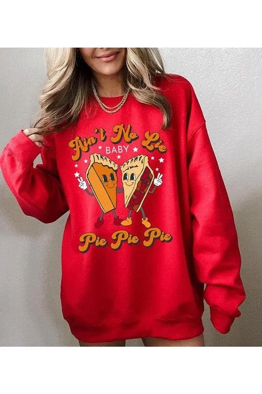 AIN'T NO LIE BABY PIE, PIE PIE Unisex Fleece Sweatshirt