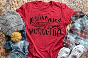 Positive Minds Positive Vibes Positive Life tee shirts